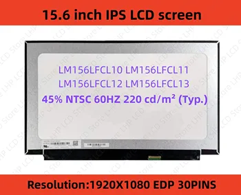 LM156LFCL12 LM156LFCL10 LM156LFCL11 LM156LFCL13 LM156LFCL 15.6 palca IPS Panel Notebooku, LCD Displej, EDP 30Pins FHD 1920x1080