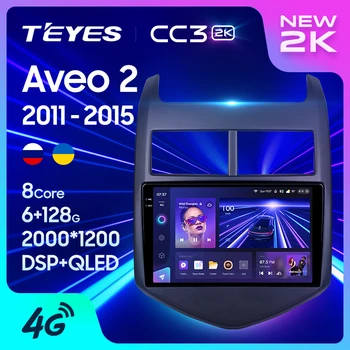 TEYES CC3 2K Pre Chevrolet Aveo 2 2011 - 2015 Auto Rádio Multimediálny Prehrávač Videa Navigáciu stereo GPS Android 10 Č 2din 2 din dvd